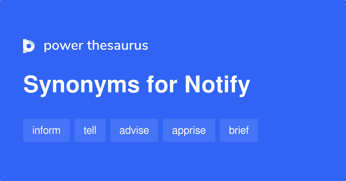 Notify synonyms 1 103 Words and Phrases for Notify