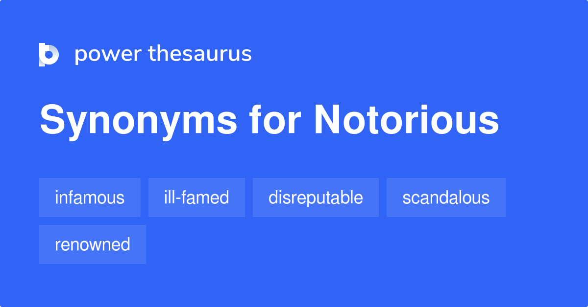 What Is The Synonyms Of Notorious