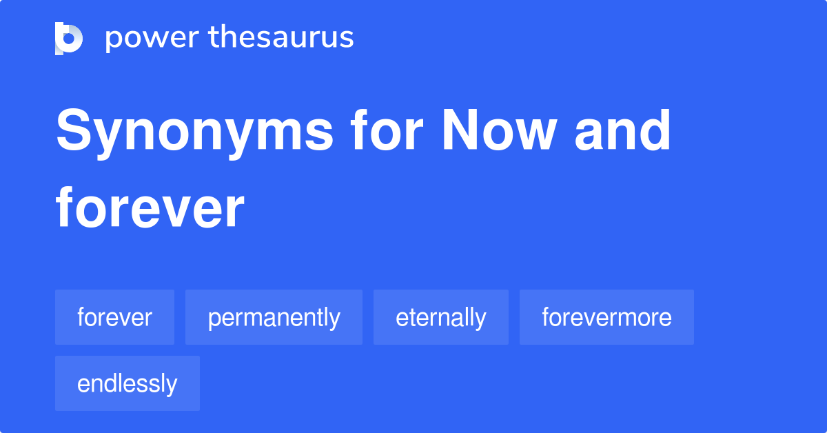 now-and-forever-synonyms-168-words-and-phrases-for-now-and-forever