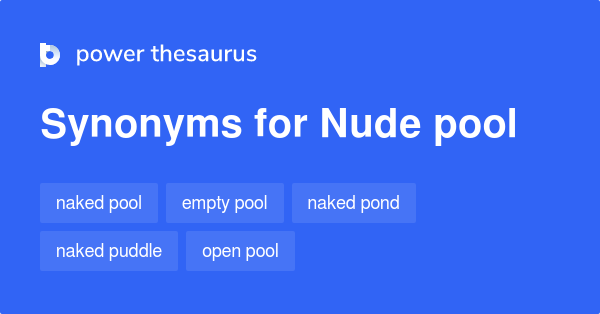 Nude Pool Synonyms 8 Words And Phrases For Nude Pool