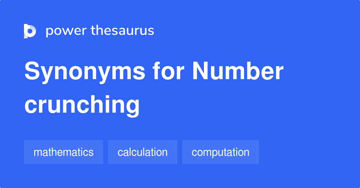 number-crunching-synonyms-137-words-and-phrases-for-number-crunching