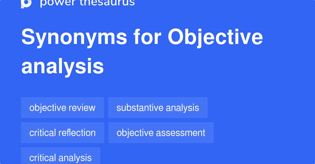 objective-analysis-synonyms-231-words-and-phrases-for-objective-analysis