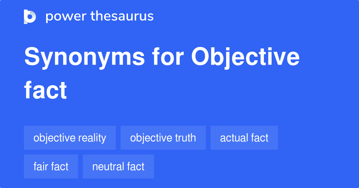 objective-fact-synonyms-11-words-and-phrases-for-objective-fact