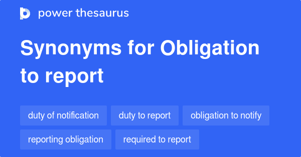 obligation-to-report-synonyms-57-words-and-phrases-for-obligation-to