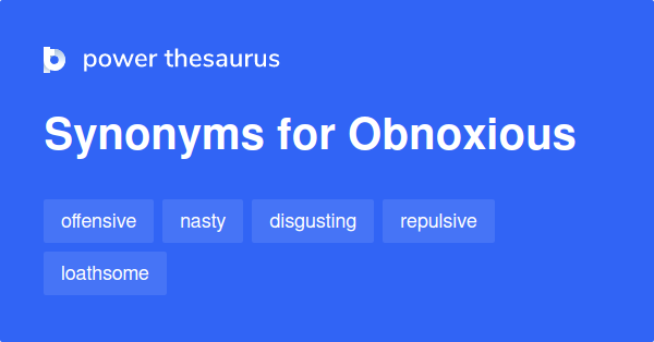 What Are 2 Synonyms For Obnoxious