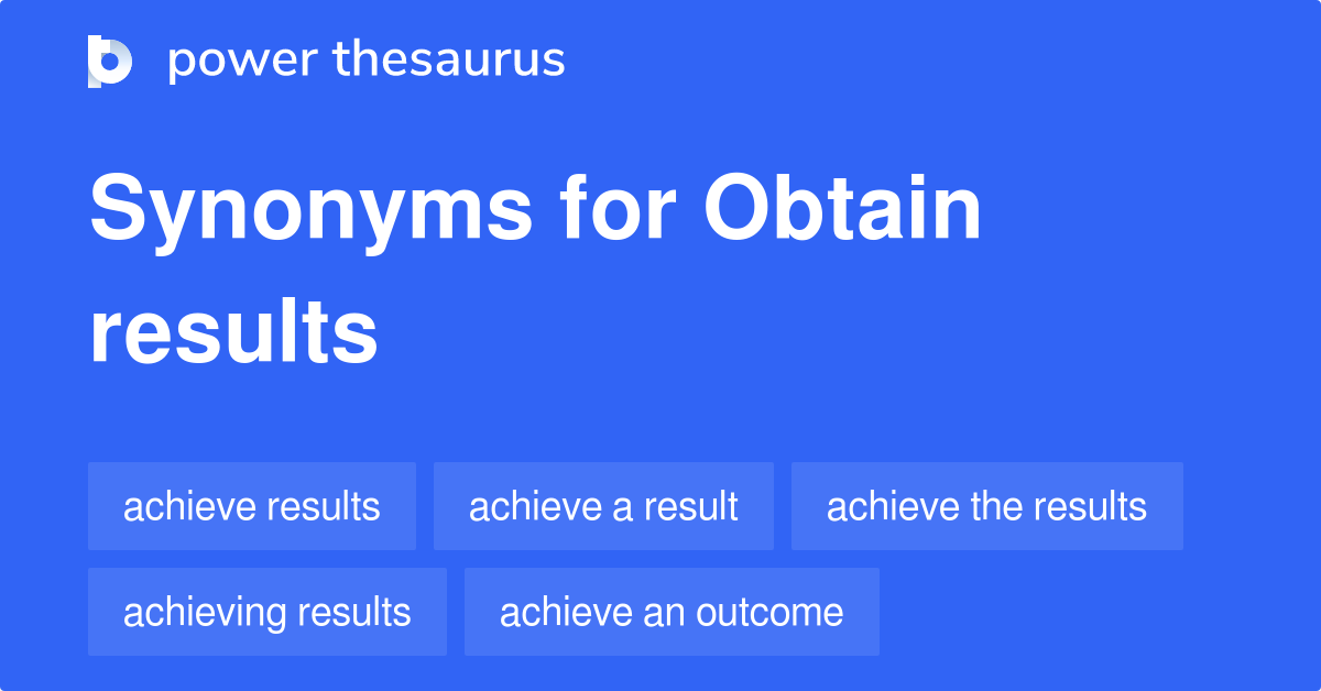 obtain-results-synonyms-99-words-and-phrases-for-obtain-results