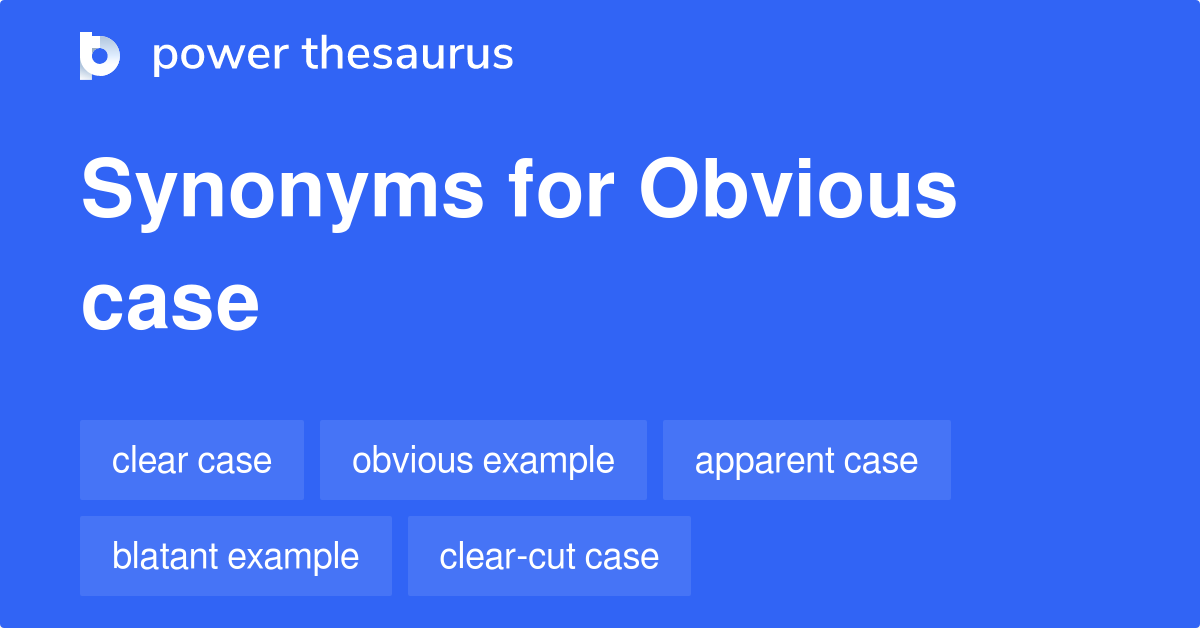 obvious-case-synonyms-198-words-and-phrases-for-obvious-case