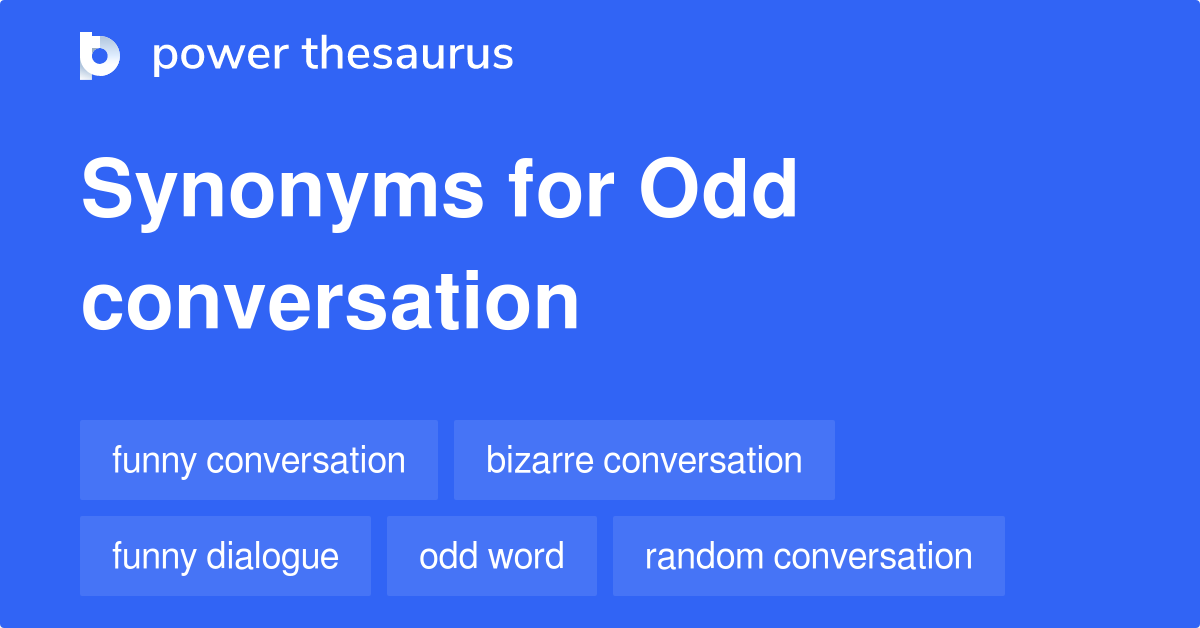 odd-conversation-synonyms-18-words-and-phrases-for-odd-conversation