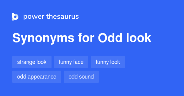 odd-look-synonyms-98-words-and-phrases-for-odd-look