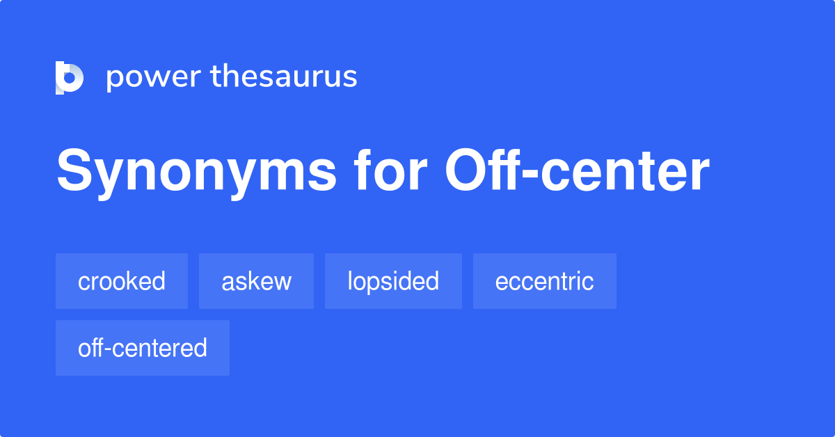 off-center-synonyms-393-words-and-phrases-for-off-center