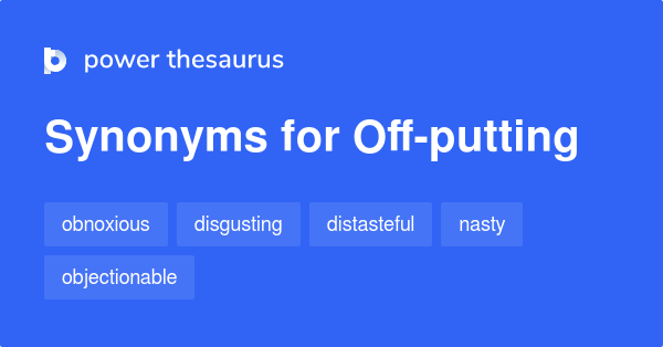 off-putting-synonyms-607-words-and-phrases-for-off-putting