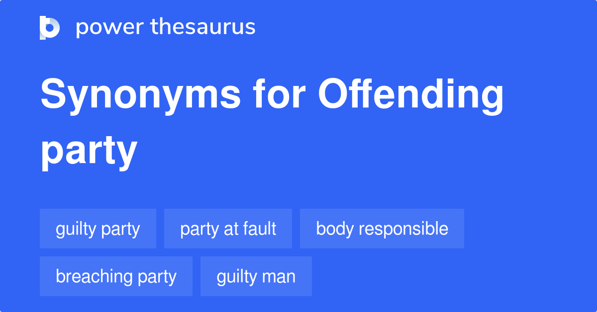 offending-party-synonyms-49-words-and-phrases-for-offending-party