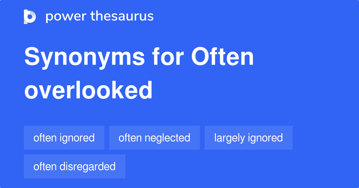 often-overlooked-synonyms-55-words-and-phrases-for-often-overlooked