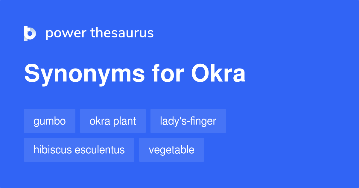 Okra synonyms 141 Words and Phrases for Okra