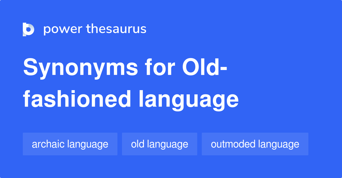 old-fashioned-language-synonyms-13-words-and-phrases-for-old