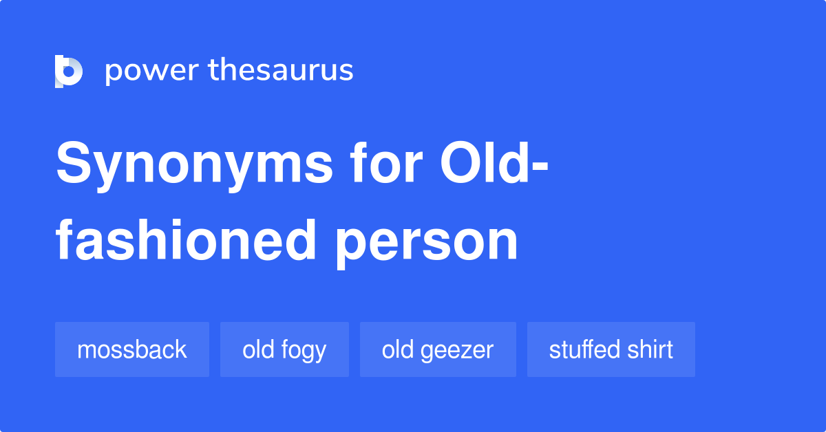 old-fashioned-person-synonyms-41-words-and-phrases-for-old-fashioned-person