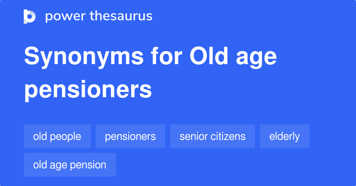 Old Age Synonyms In English