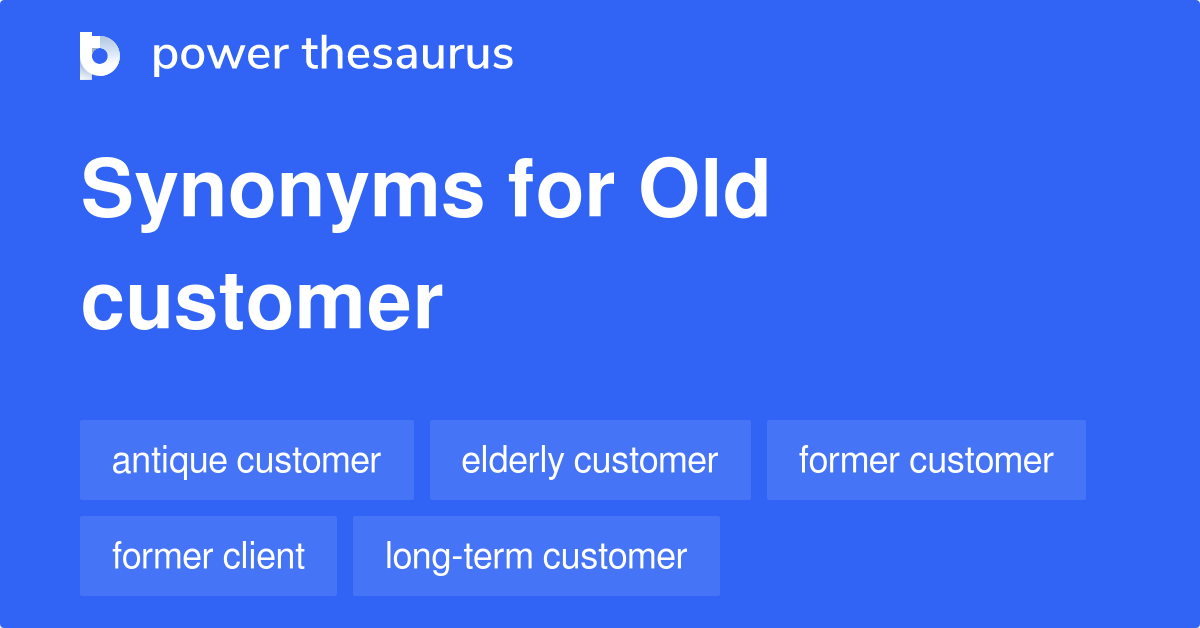 Old Customer Synonyms Slang