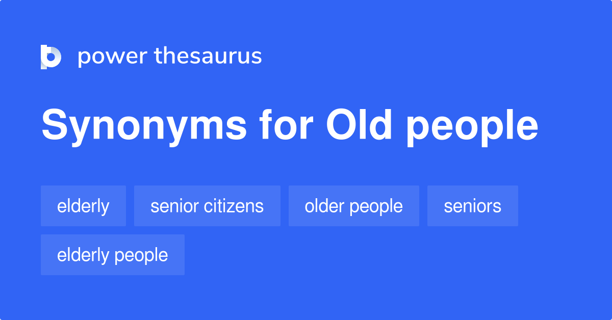 Good Synonyms For Old Age