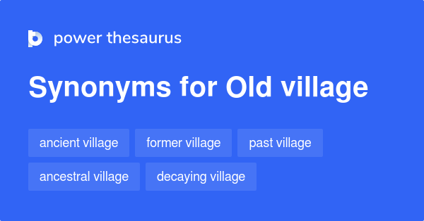 old-village-synonyms-22-words-and-phrases-for-old-village