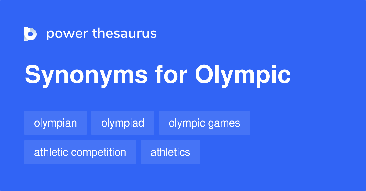 Olympic synonyms 31 Words and Phrases for Olympic