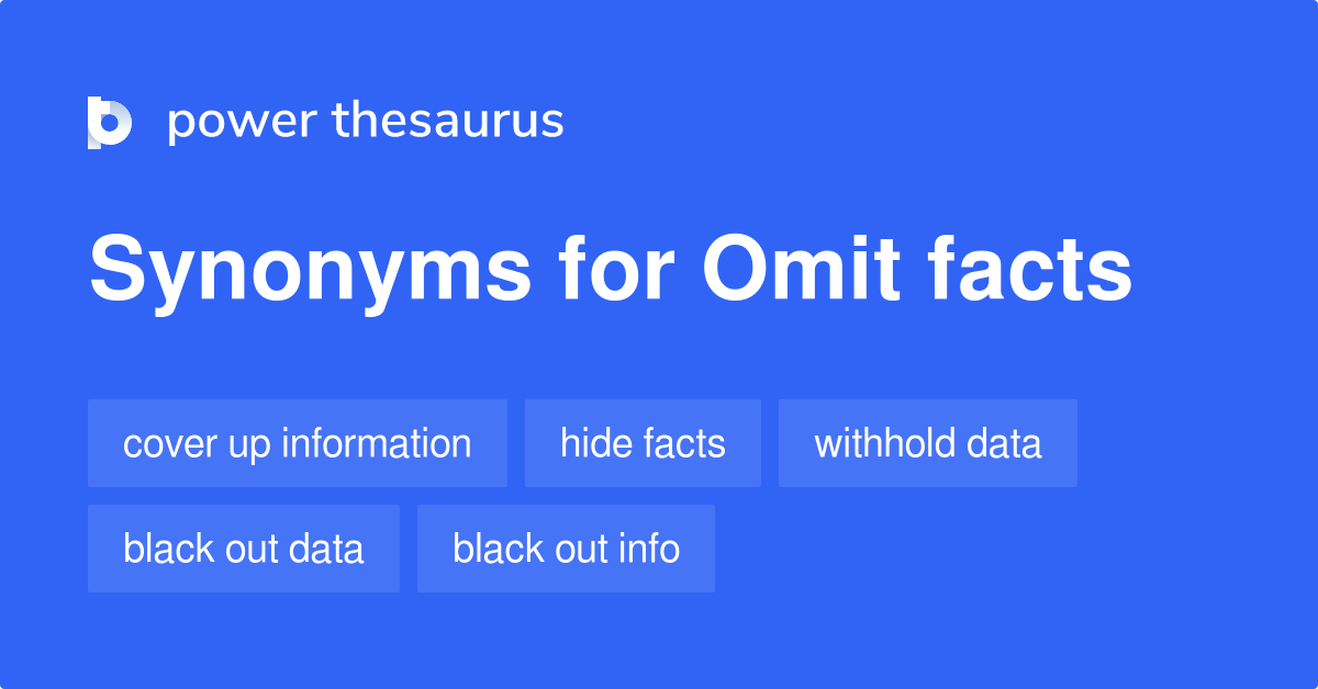 omit-facts-synonyms-80-words-and-phrases-for-omit-facts