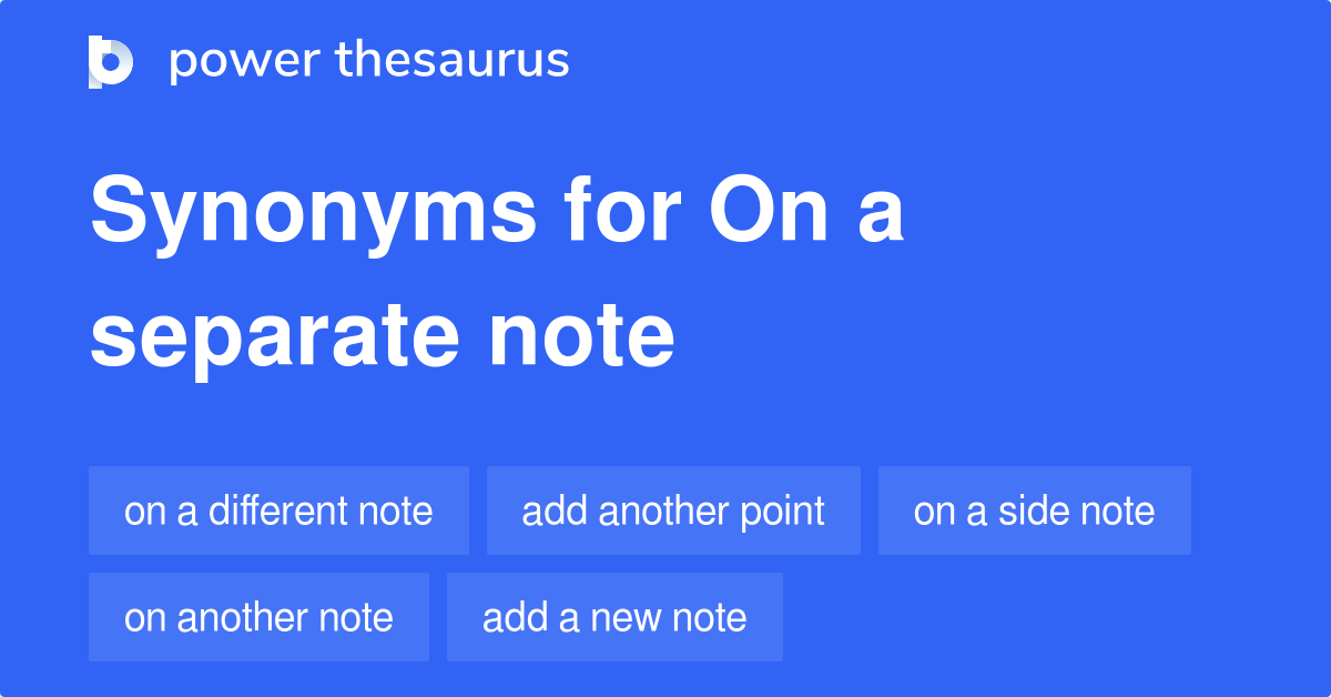 on-a-separate-note-synonyms-8-words-and-phrases-for-on-a-separate-note