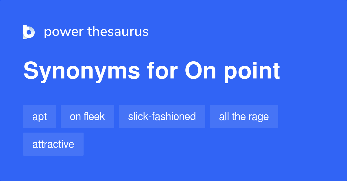 on-point-synonyms-490-words-and-phrases-for-on-point