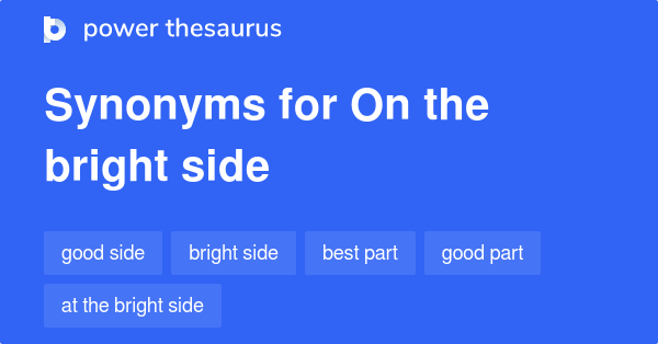 Look On The Bright Side Meaning Synonyms