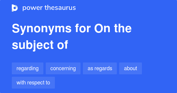 on-the-subject-of-synonyms-241-words-and-phrases-for-on-the-subject-of