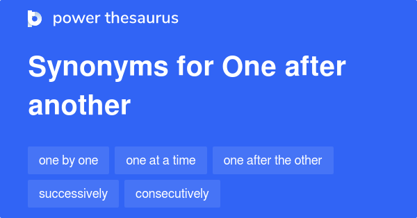 one-after-another-synonyms-271-words-and-phrases-for-one-after-another