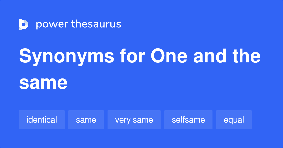 one-and-the-same-synonyms-42-words-and-phrases-for-one-and-the-same