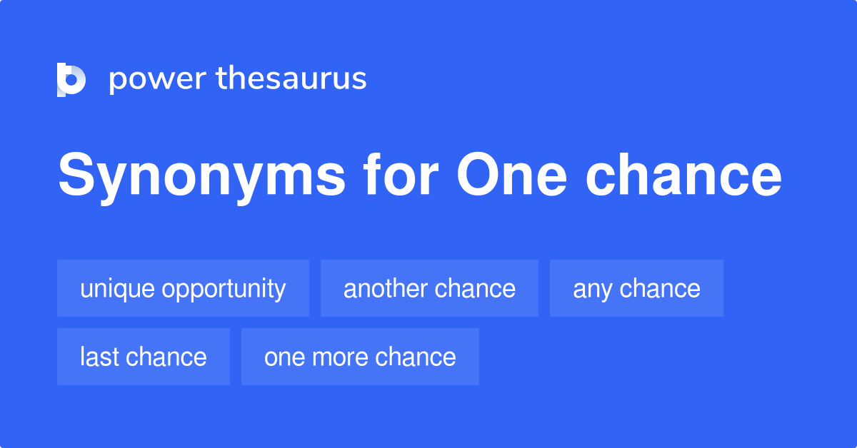 one-chance-synonyms-60-words-and-phrases-for-one-chance