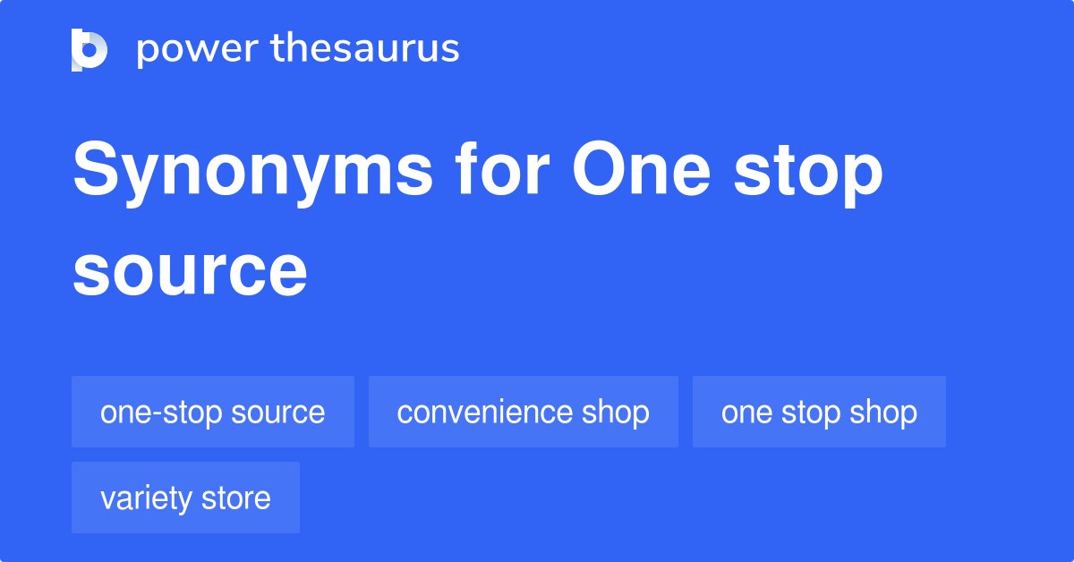 one-stop-source-synonyms-64-words-and-phrases-for-one-stop-source