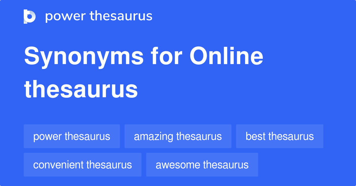 Online Thesaurus synonyms 66 Words and Phrases for Online Thesaurus