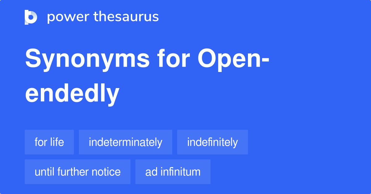 open-endedly-synonyms-6-words-and-phrases-for-open-endedly