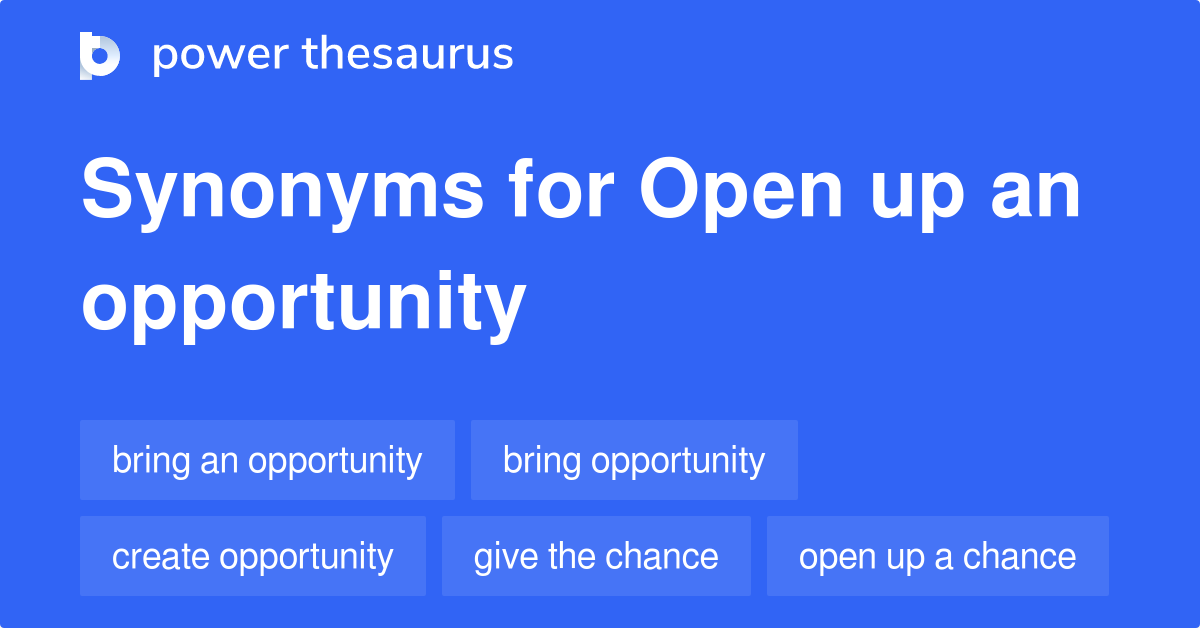 Open Up An Opportunity Synonyms 2 