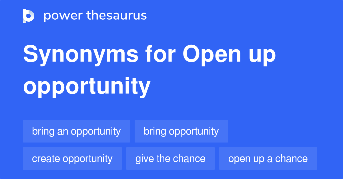 open-up-opportunity-synonyms-67-words-and-phrases-for-open-up-opportunity