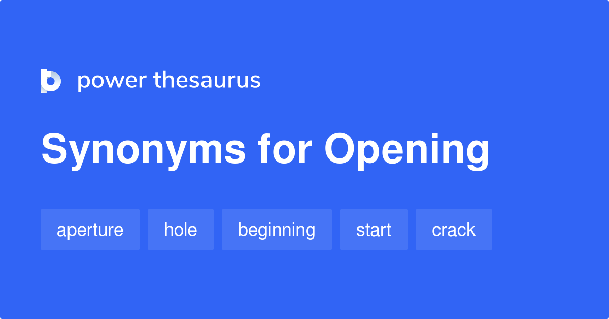 Opening - Definition, Meaning & Synonyms