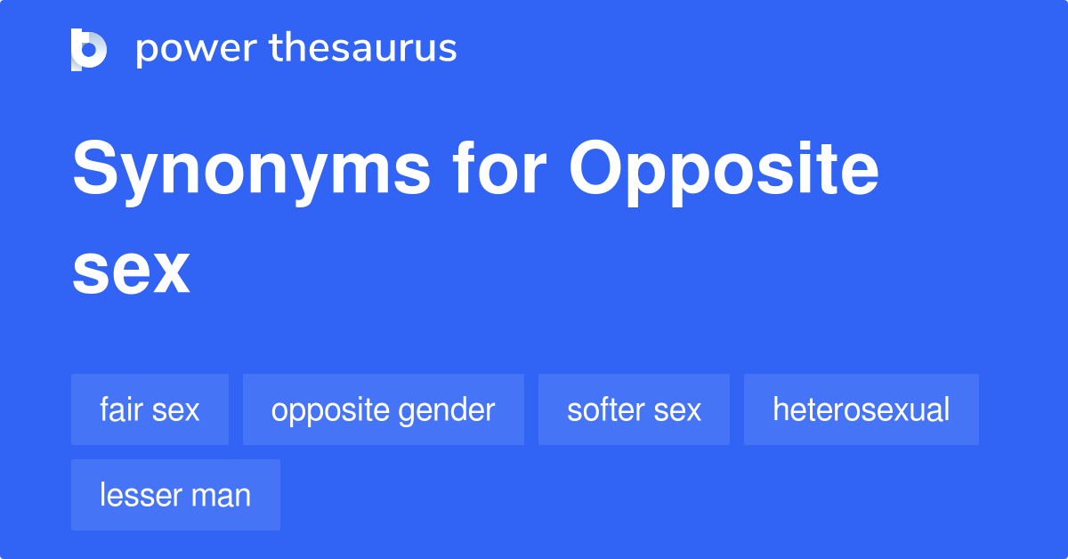 Opposite Sex Synonyms 50 Words And Phrases For Opposite Sex