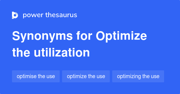 optimize-the-utilization-synonyms-40-words-and-phrases-for-optimize