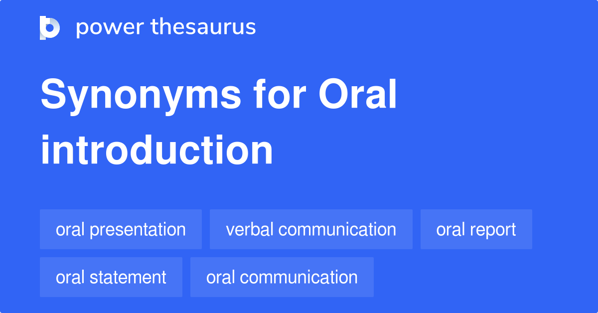 Oral Introduction Synonyms 98 Words And Phrases For Oral Introduction