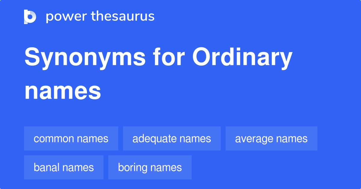 ordinary-names-synonyms-101-words-and-phrases-for-ordinary-names