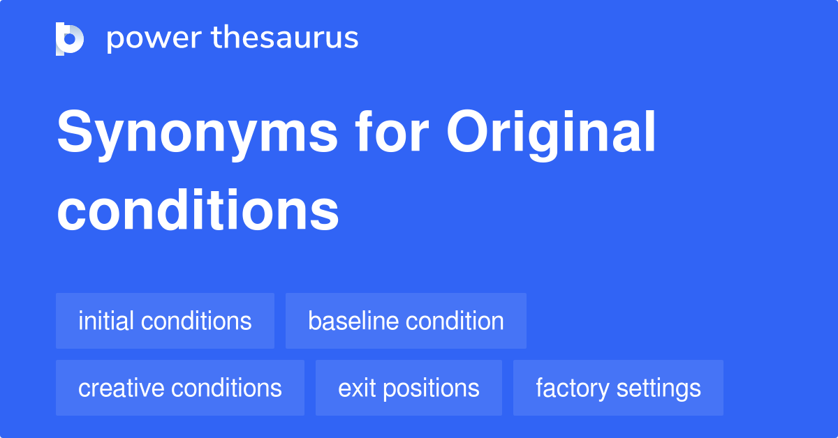 original-conditions-synonyms-44-words-and-phrases-for-original-conditions