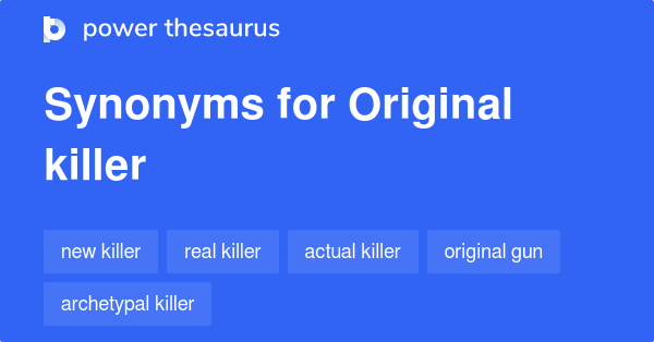 original-killer-synonyms-47-words-and-phrases-for-original-killer