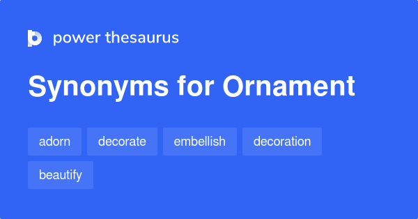 Ornament synonyms - 1 464 Words and Phrases for Ornament