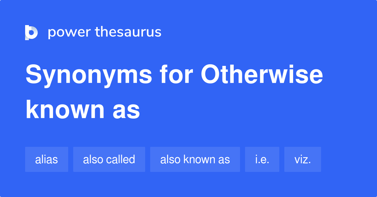 otherwise-known-as-synonyms-74-words-and-phrases-for-otherwise-known-as