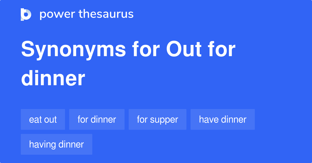 out-for-dinner-synonyms-31-words-and-phrases-for-out-for-dinner