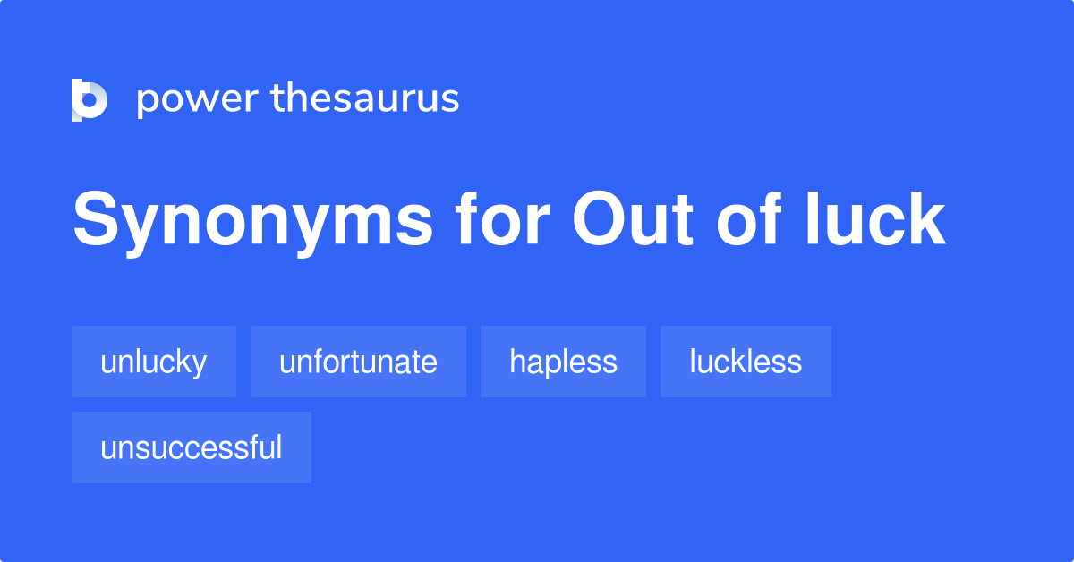 out-of-luck-synonyms-114-words-and-phrases-for-out-of-luck