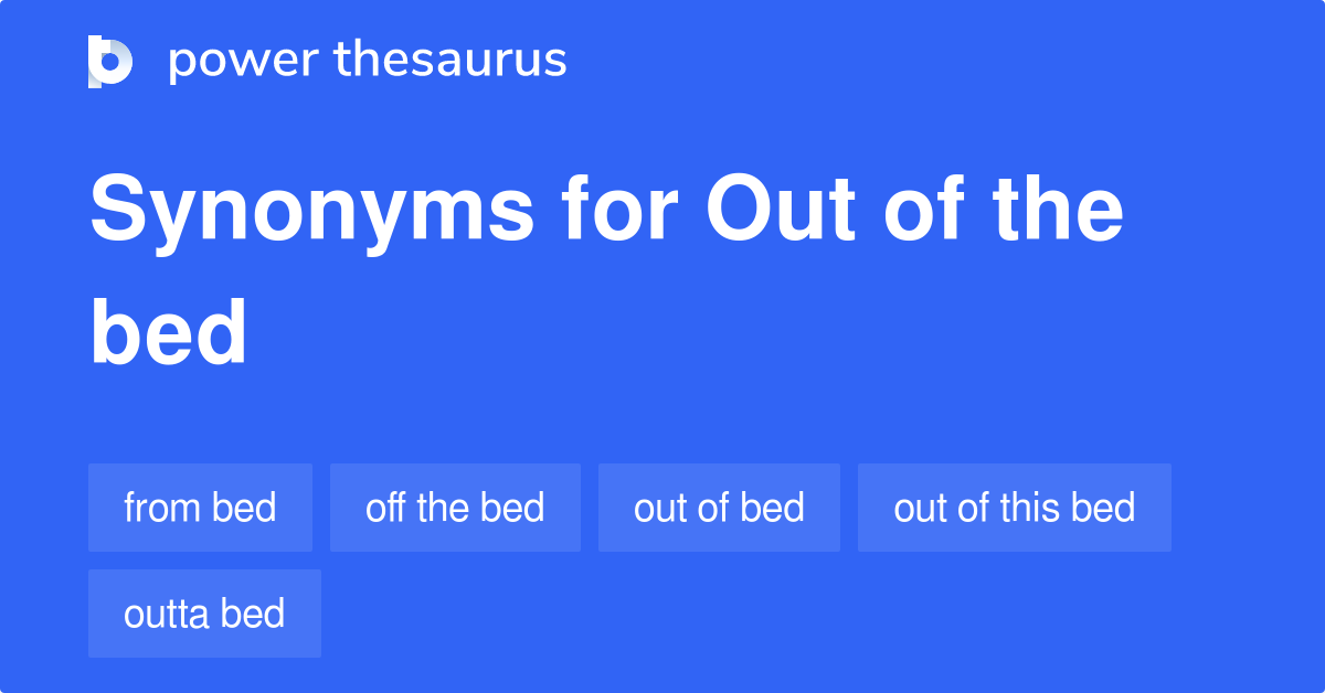 out-of-the-bed-synonyms-42-words-and-phrases-for-out-of-the-bed